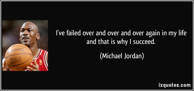 quote-i-ve-failed-over-and-over-and-over-again-in-my-life-and-that-is-why-i-succeed-michael-jordan-97177